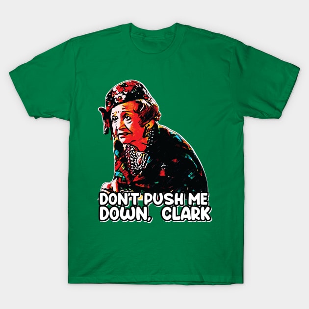 Don't Push Me Down, Clark - Aunt Bethany T-Shirt by Trendsdk